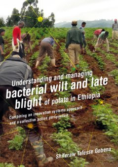 Shiferaw Tafesse Gobena: Understanding and managing bacterial wilt and late blight of potato in Ethiopia